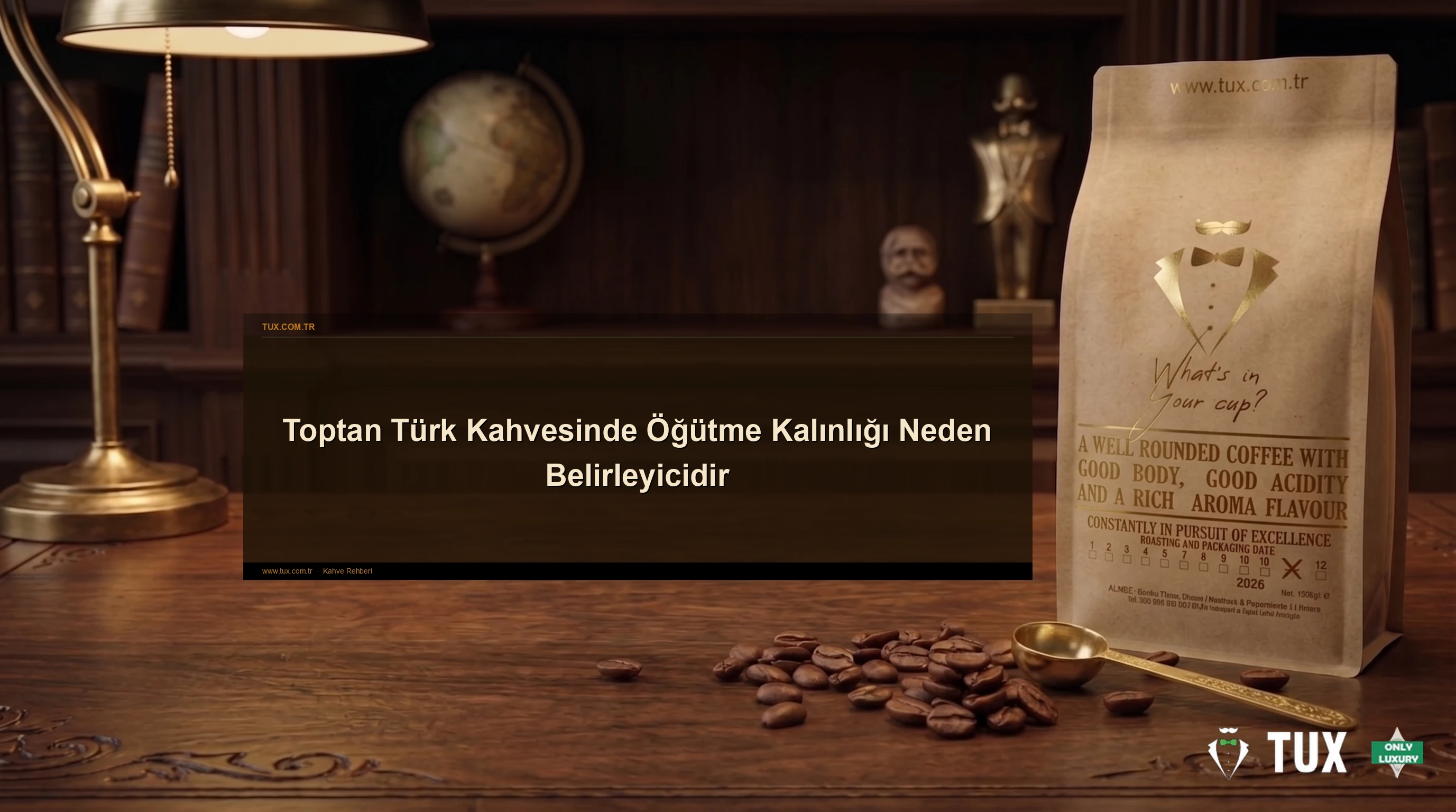 Toptan Türk Kahvesinde Öğütme Kalınlığı Neden Belirleyicidir